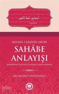 Hulefa-i Raşidin Devri Sahabe Anlayışı