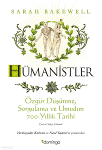 Hümanistler;Özgür Düşünme, Sorgulama ve Umudun 700 Yıllık Tarihi