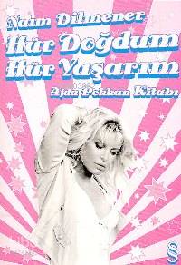 Hür Doğdum Hür Yaşarım; Ajda Pekkan Kitabı