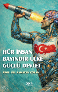 Hür İnsan, Bayındır Ülke, Güçlü Devlet