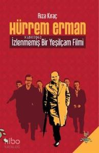 Hürrem Erman; İzlenmemiş Bir Yeşilçam Filmi