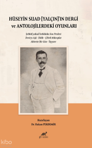 Hüseyin Suad Yalçın'ın Dergi ve Antolojilerdeki Oyunları