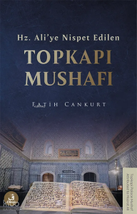 Hz. Ali’ye Nispet Edilen Topkapı Mushafı
