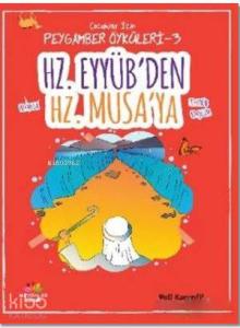 Hz. Eyyüb'den Hz. Musa'ya; Çocuklar İçin Peygamber Öyküleri - 3