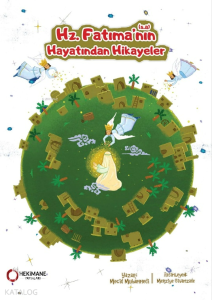 Hz. Fatıma’nın (S.a.) Hayatından Hikayeler