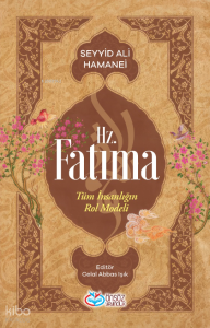 Hz. Fatıma;Tüm İnsanlığın Rol Modeli