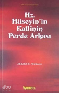 Hz. Hüseyin'in Katlinin Perde Arkası