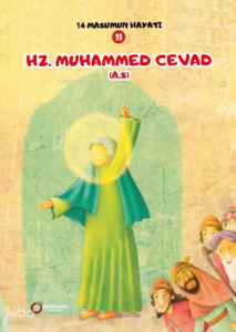 Hz. Muhammed Cevad(A.S.); 14 Masumun Hayatı(11)