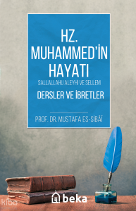 Hz. Muhammed (s.a.v) Hayatı - Dersler ve İbretler