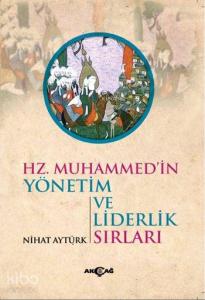 Hz. Muhammed'in Yönetim ve Liderlik Sırları