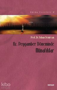 Hz. Peygamber Döneminde Münafıklar