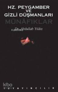 Hz. Peygamber ve Gizli Düşmanları; Münafıklar