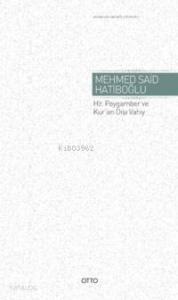 Hz. Peygamber ve Kur'an Dışı Vahiy; Gaybi Hadisler Meselesi