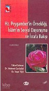 Hz. Peygamber'in Örnekliği; İslam'ın Sosyal Dayanışma ve İsrafa Bakışı