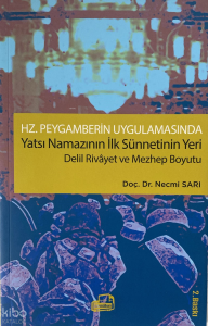 Hz. Peygamberin Uygulamasında Yatsı Namazının İlk Sünnetinin Yeri Delil Rivayet ve Mezhep Boyutu