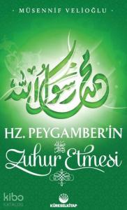 Hz. Peygamber'in Zuhur Etmesi