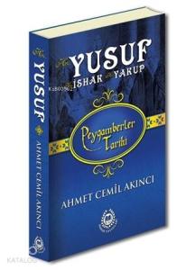 Hz. Yusuf, Hz. İshak ve Hz. Yakup; Peygamberler Tarihi