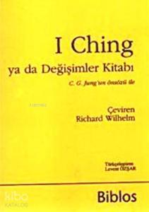 I Ching ya da Değişimler  Kitabı; C. G. Jung'un Önsözü ile