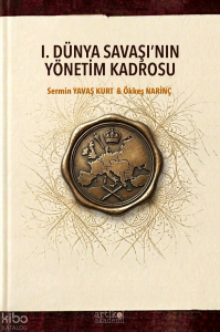 I. Dünya Savaşı'nın Yönetim Kadrosu