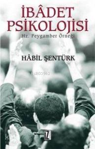 İbâdet Psikolojisi; Hz. Peygamber Örneği