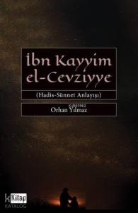 İbn Kayyim el - Cevziyye; Hadis Sünnet Anlayışı