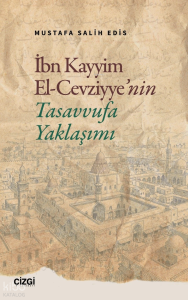 İbn Kayyim El Cevziyye’nin Tasavvufa Yaklaşımı