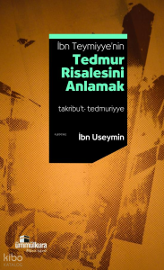 İbn Teymiyye'nin Tedmur Risalesini Anlamak