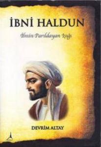İbni Haldun; İlmin Parıldayan Işığı