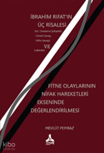 İbrahim Fırat`ın Üç Risalesi;Fitne Olaylarının Nifak Hareketleri Ekseninde Değerlendirilmesi