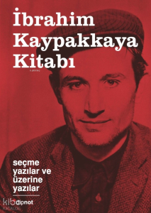 İbrahim Kaypakkaya Kitabı (Ciltli); Seçme Yazılar ve Üzerine Yazılar