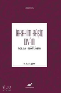 İbrahim Râşid Divânı (İnceleme-Tenkitli Metin)