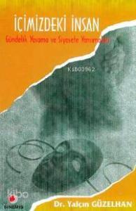 İçimizdeki İnsan; Gündelik Yaşama ve Siyasete Yansımaları