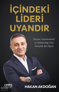 İçindeki Lideri Uyandır;Hayata, Gayrimenkulu ve Girişimciliğe Dair Ömürlük Bir Öğreti