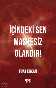 İçindeki Sen Maskesiz Olandır