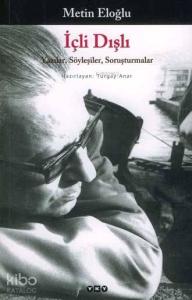 İçli Dışlı; Yazılar, Söyleşiler, Soruşturmalar