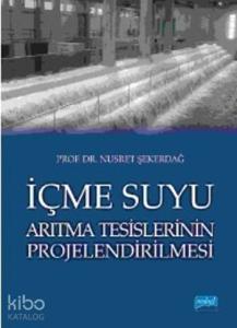 İçme Suyu; Arıtma Tesislerinin Projelendirilmesi