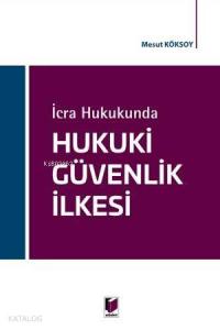 İcra Hukukunda Hukuki Güvenlik İlkesi