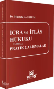 İcra ve İflâs Hukuku Pratik Çalışmalar