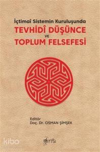 İçtimai Sistemin Kuruluşunda Tevhidi Düşünce ve Toplum Felsefesi