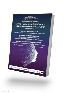 İdare Hukuku ve İdari Yargı Uluslararası Sempozyumu Tam Bildiri Kitabı (Isalaj 2024)