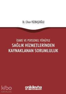 İdare ve Personel Yönüyle Sağlık Hizmetlerinden Kaynaklanan Sorumluluk