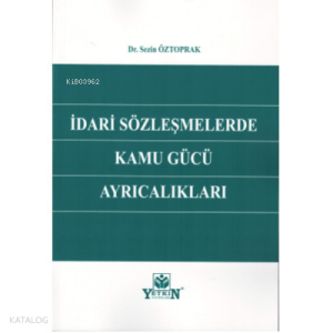 İdari Sözleşmelerde Kamu Gücü Ayrıcalıkları