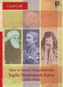 İdari Ve Sosyel Dinamikleriyle İngiliz Yönetiminde Kıbrıs : (1878-1914)