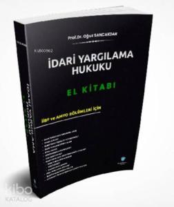 İdari Yargılama Hukuku El Kitabı