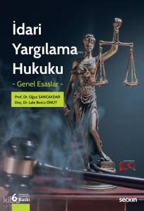 İdari Yargılama Hukuku – Genel Esaslar –