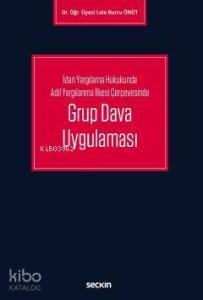 İdari Yargılama Hukukunda Adil Yargılanma İlkesi Çerçevesinde Grup Dava Uygulaması