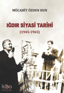 Iğdır Siyasi Tarihi 1945-1965, Clz