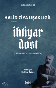 İhtiyar Dost;Orijinal Metin - Edisyon Kritik