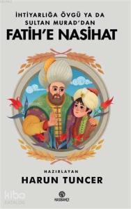 İhtiyarlığa Övgü Ya Da Sultan Murad'dan Fatih'e Nasihat