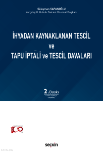İhyadan Kaynaklanan Tescil ve Tapu İptali ve Tescil Davaları